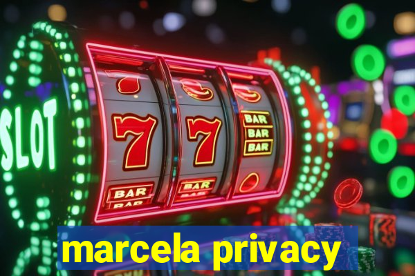 marcela privacy